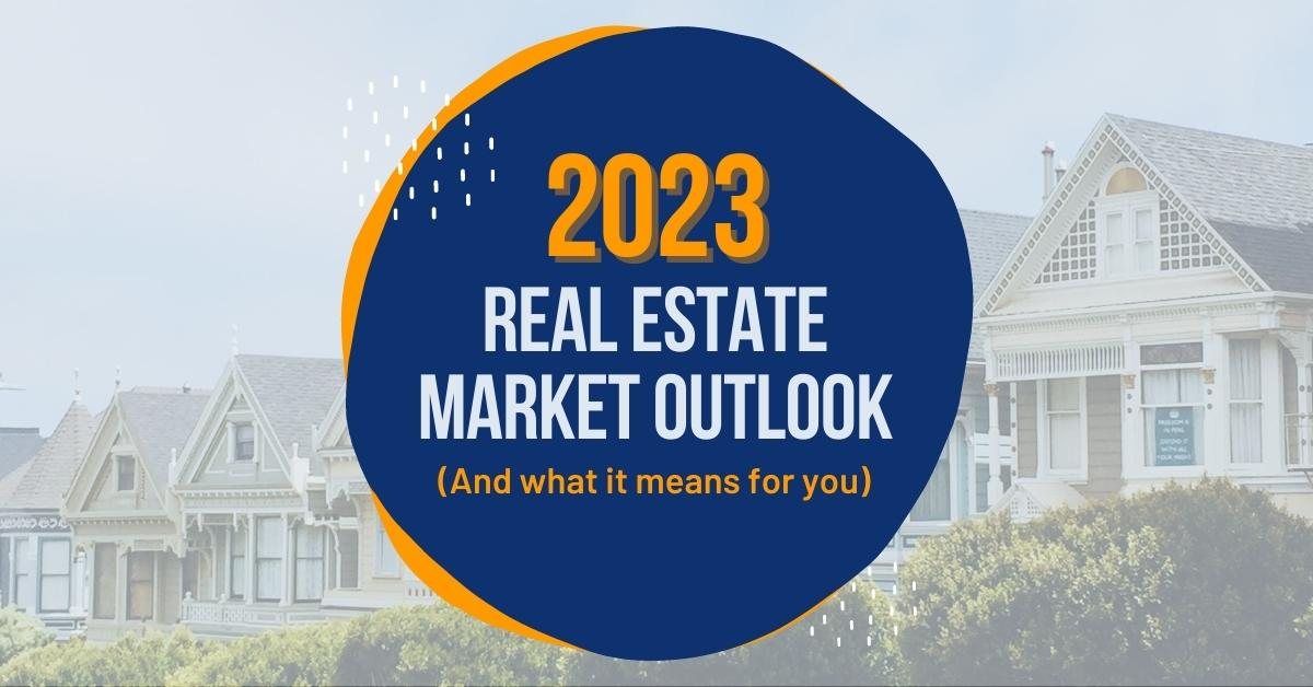 2023 Real Estate Market Outlook (And What It Means for You), over a row of Victorian houses